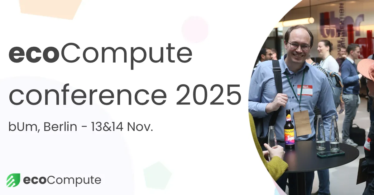 EcoCompute - The first engineering conference on sustainability in hardware & software